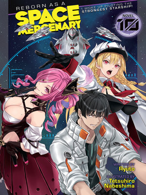 cover image of Reborn as a Space Mercenary: I Woke Up Piloting the Strongest Starship!, Volume 10